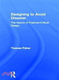 Designing to Avoid Disaster—The Nature of Fracture-Critical Design