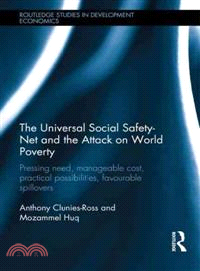 The Universal Social Safety-Net and the Attack on World Poverty ─ Pressing need, manageable cost, practical possibilities, favourable spillovers