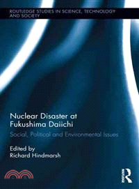 Nuclear Disaster at Fukushima Daiichi ─ Social, Political and Environmental Issues