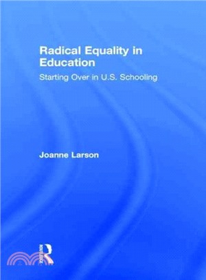 Radical Equality in Education ─ Starting over in U.S. Schooling