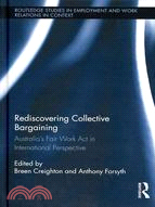 Rediscovering Collective Bargaining ─ Australia's Fair Work Act in International Perspective