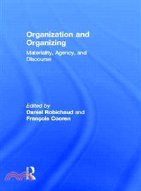 Organization and Organizing ─ Materiality, Agency, and Discourse