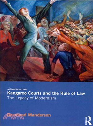 Kangaroo Courts and the Rule of Law ― The Legacy of Modernism