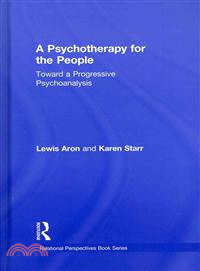 A Psychotherapy for the People—Toward a Progressive Psychoanalysis