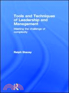 Tools and Techniques of Leadership and Management ─ Meeting the Challenge of Complexity