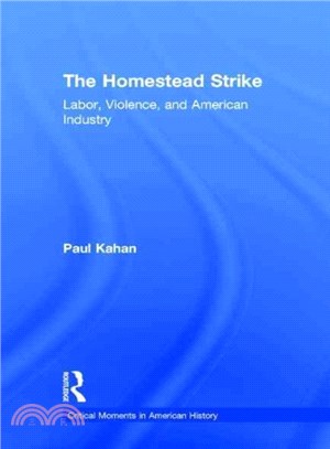 The Homestead Strike ― Labor, Violence, and American Industry