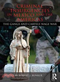 Criminal Insurgencies in Mexico and the Americas ― The Gangs and Cartels Wage War