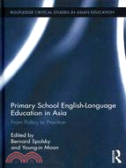 Primary School English-Language Education in Asia ─ From Policy to Practice