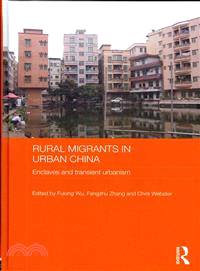 Rural Migrants in Urban China ― Enclaves and Transient Urbanism