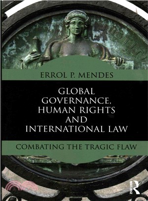Global Governance, Human Rights and International Law ― Combating the Tragic Flaw