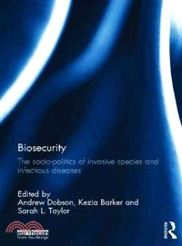 Biosecurity ― The Socio-Politics of Invasive Species and Infectious Diseases