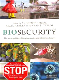 Biosecurity ― The Socio-Politics of Invasive Species and Infectious Diseases