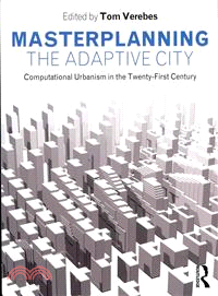 Masterplanning the Adaptive City ─ Computational Urbanism in the Twenty-First Century