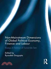 Non-mainstream Dimensions of Global Political Economy, Finance and Labour ― Essays in Honour of Sunanda Sen