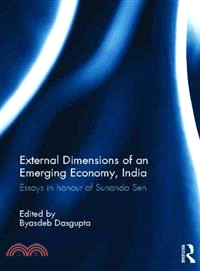 External Dimensions of an Emerging Economy, India ― Essays in Honour of Sunanda Sen