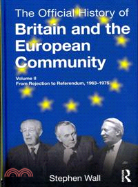 The Official History of Britain and the European Community ─ From Rejection to Referendum, 1963-1975