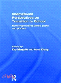 International Perspectives on Transition to School ― Reconceptualising Beliefs, Policy and Practice