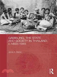 Gambling, State and Society in Thailand, 1800-1945