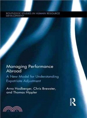Managing Performance Abroad ― A New Model for Understanding Expatriate Adjustment