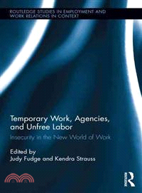 Temporary Work, Agencies and Unfree Labour ─ Insecurity in the New World of Work