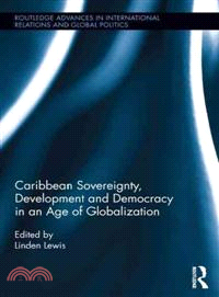 Caribbean Sovereignty, Development, and Democracy in an Age of Globalization