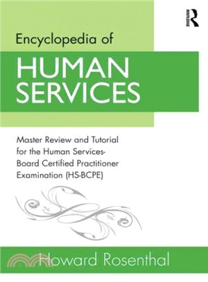 Encyclopedia of Human Services ─ Master Review and Tutorial for the Human Services-board Certified Practitioner Examination Hs-bcpe