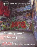 Orality and Literacy ─ The Technologizing of the Word