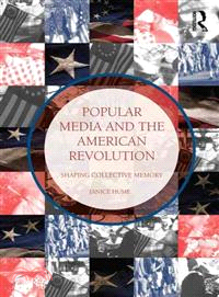 Popular Media and the American Revolution ─ Shaping Collective Memory