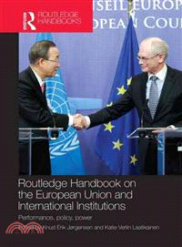 Routledge Handbook on the European Union and International Institutions ─ Performance, Policy, Power