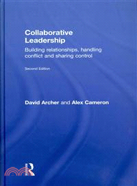 Collaborative Leadership ─ Building Relationships, Handling Conflict and Sharing Control