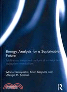 Energy Analysis for a Sustainable Future ─ Multi-Scale Integrated Analysis of Societal and Ecosystem Metabolism