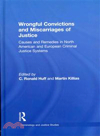 Wrongful Convictions and Miscarriages of Justice ─ Causes and Remedies in North American and European Criminal Justice Systems