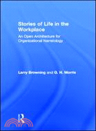 Stories of Life in the Workplace ─ An Open Architecture for Organizational Narratology