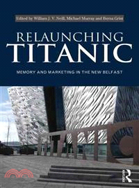 Relaunching Titanic ― Memory and Marketing in the New Belfast