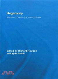 Hegemony—Studies in Consensus and Coercion