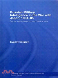 Russian Military Intelligence in the War With Japan, 1904-05 — Secret Operations on Land and at Sea