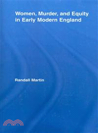 Women, Murder, and Equity in Early Modern England