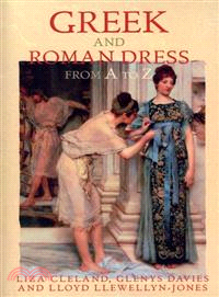 Greek and Roman Dress from A to Z