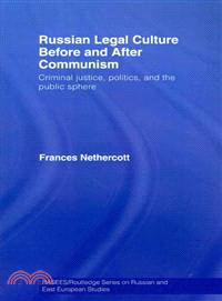 Russian Legal Culture Before and After Communism—Criminal Justice, Politics, and the Public Sphere