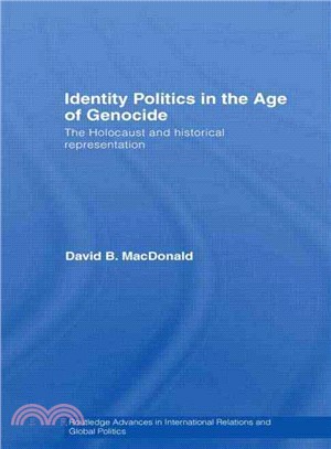 Identity Politics in the Age of Genocide：The Holocaust and Historical Representation