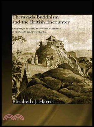 Theravada Buddhism and the British Encounter ― Religious, Missionary and Colonial Experience in Nineteenth Century Sri Lanka