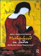 Motherhood in India: Glorification Without Empowerment?