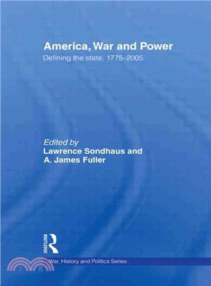 America, War and Power ― Defining the State, 1775-2005