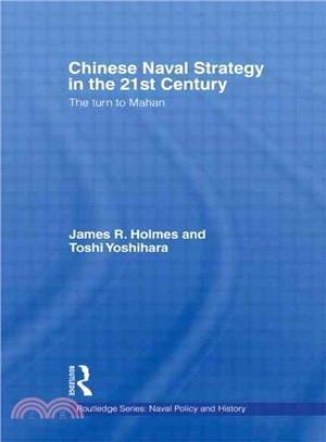 Chinese Naval Strategy in the 21st Century: The Turn to Mahan