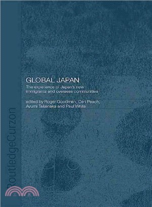 Global Japan: The Experience of Japan's New Immigrant and Overseas Communities