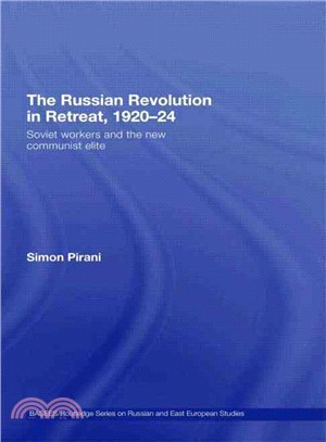 The Russian Revolution in Retreat, 1920-24: Soviet Workers and the New Communist Elite