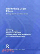 Reaffirming Legal Ethics: Taking Stock and New Ideas