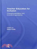 Teacher Education for Inclusion: Changing Paradigms and Innovative Approaches