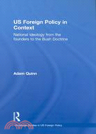 US Foreign Policy in Context: National Ideology from the Founders to the Bush Doctrine