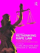 Rethinking Rape Law: International and Comparative Perspectives